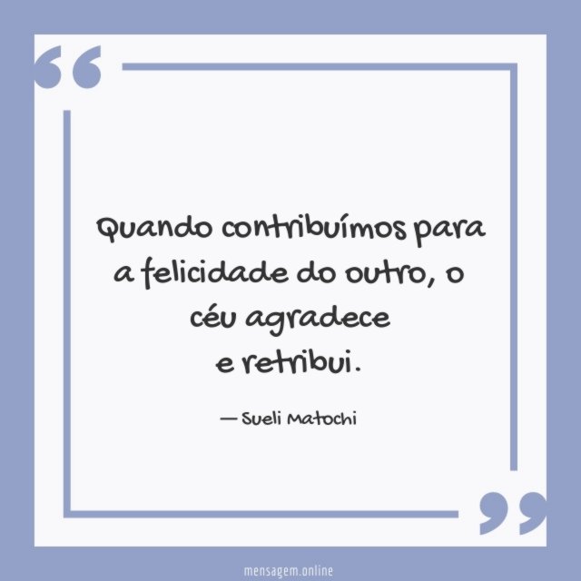 Quando contribuímos para a felicidade do outro