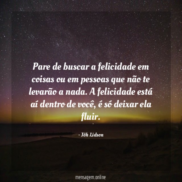 Pare de buscar a felicidade em coisas ou