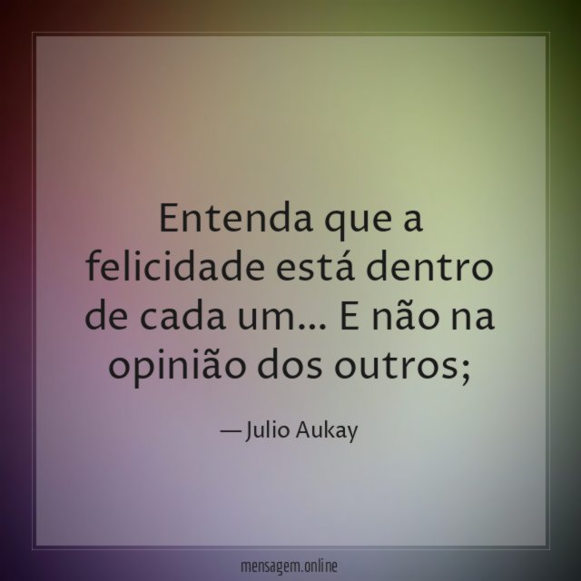 Entenda que a felicidade está dentro de cada um