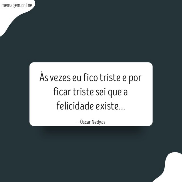 Às vezes eu fico triste e por ficar