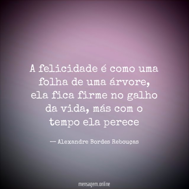 A felicidade é como uma folha de uma árvore