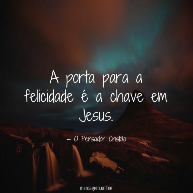 A porta para a felicidade é a chave em Jesus