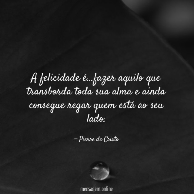 A felicidade é