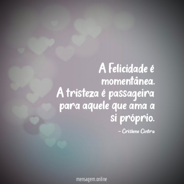 A Felicidade é momentânea
