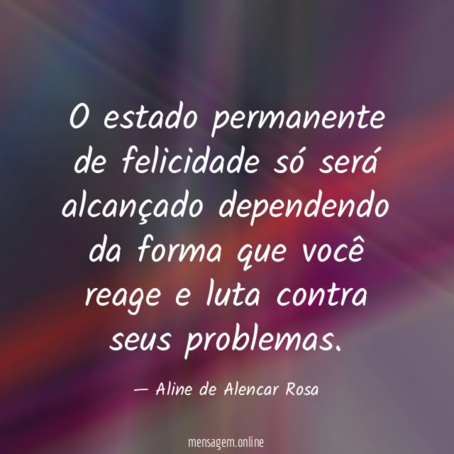 O estado permanente de felicidade só será alcançado