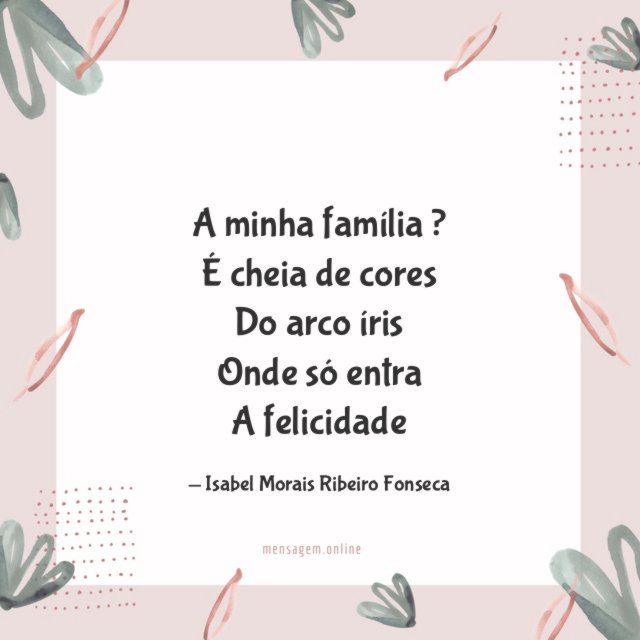 A minha família ? É cheia de cores Do arco