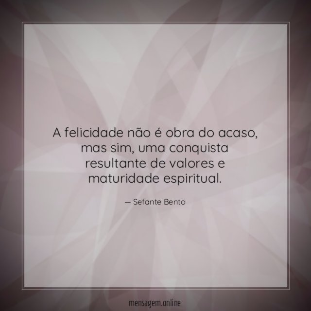 A felicidade não é obra do acaso