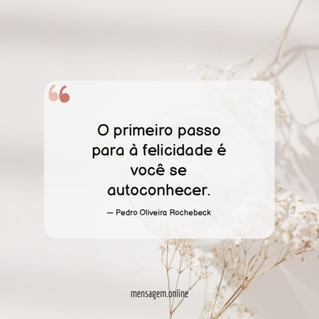 O primeiro passo para à felicidade é você se autoconhecer