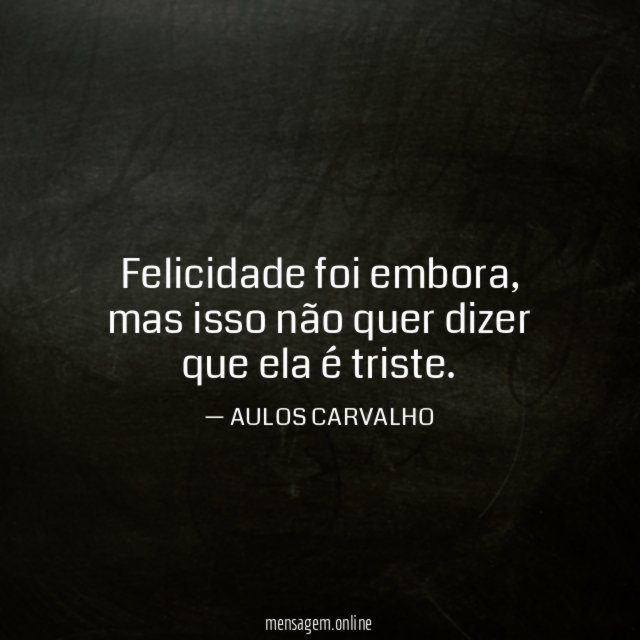 Felicidade foi embora