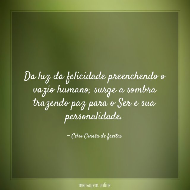 Da luz da felicidade preenchendo o vazio humano