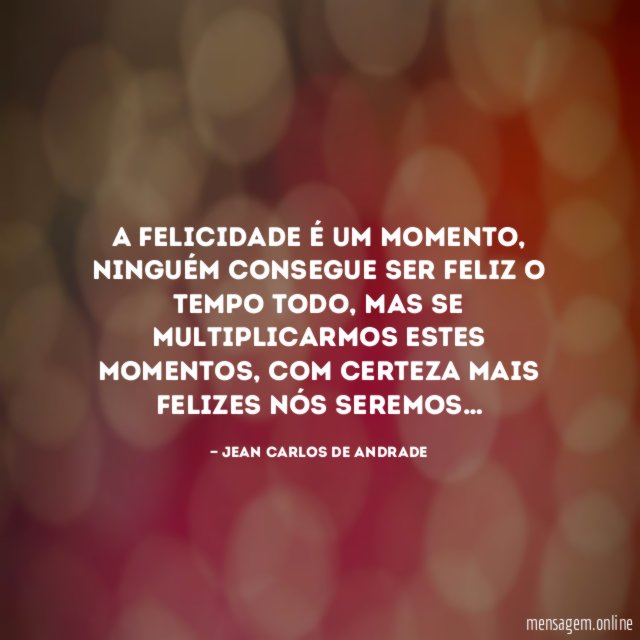 A felicidade é um momento