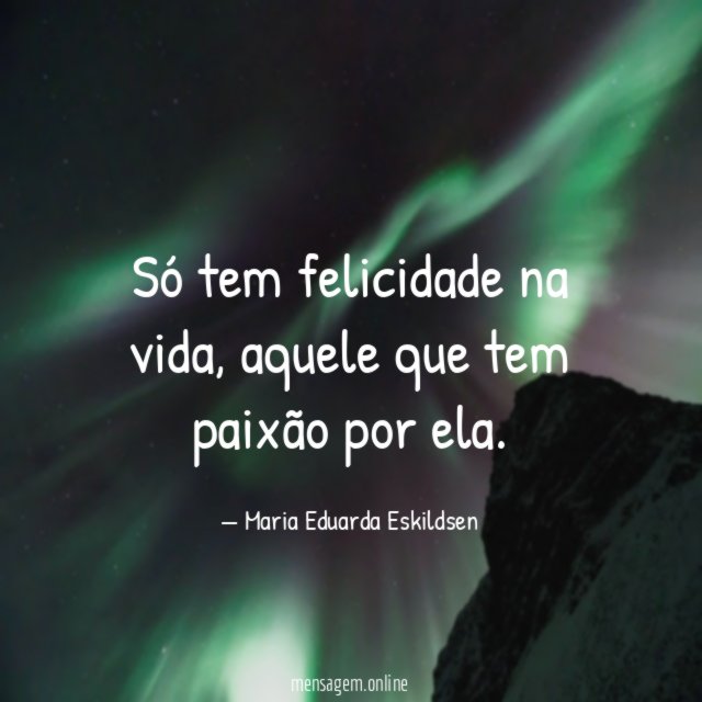 Só tem felicidade na vida