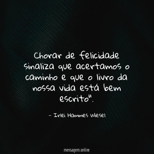 Chorar de felicidade sinaliza que acertamos