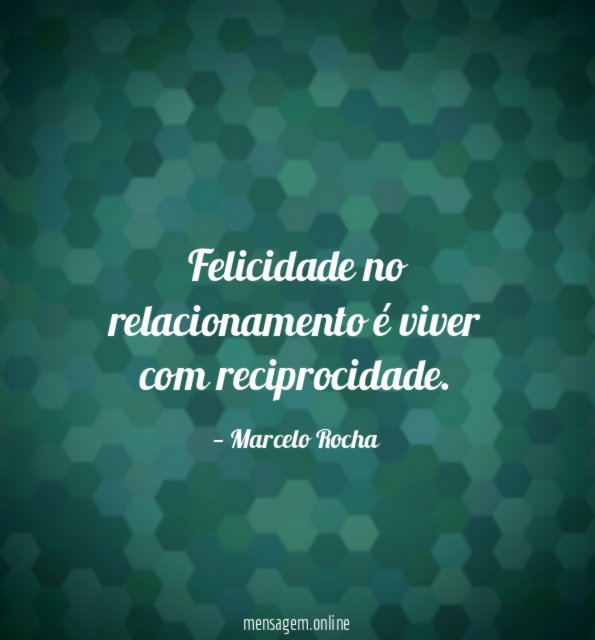 Felicidade no relacionamento é viver com reciprocidade
