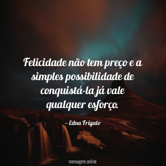 Felicidade não tem preço e a simples possibilidade