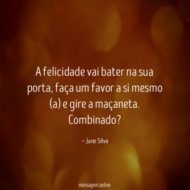 A felicidade vai bater na sua porta