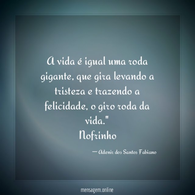A vida é igual uma roda gigante
