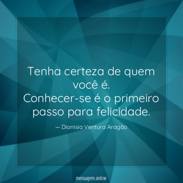 Tenha certeza de quem você é