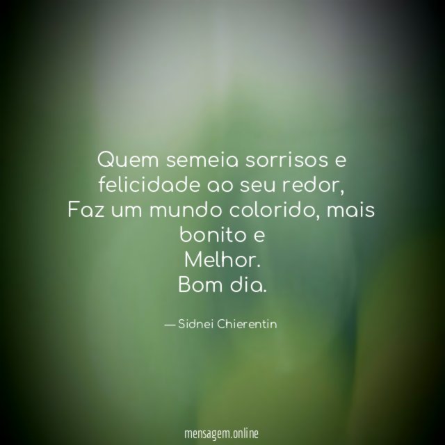 Quem semeia sorrisos e felicidade ao seu redor