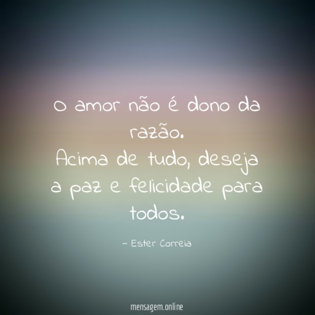 O amor não é dono da razão