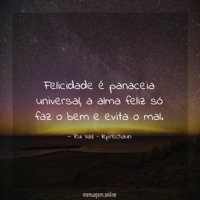Felicidade é panaceia universal