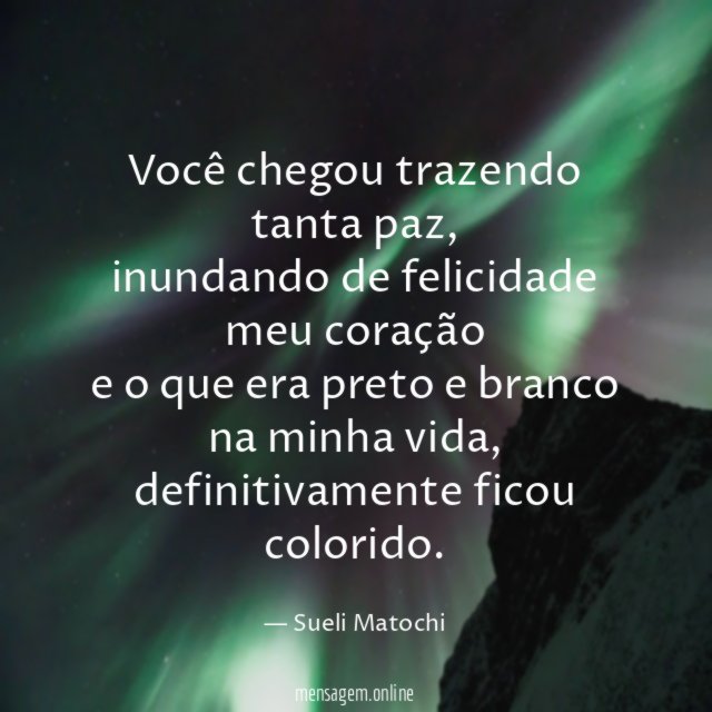 Você chegou trazendo tanta paz