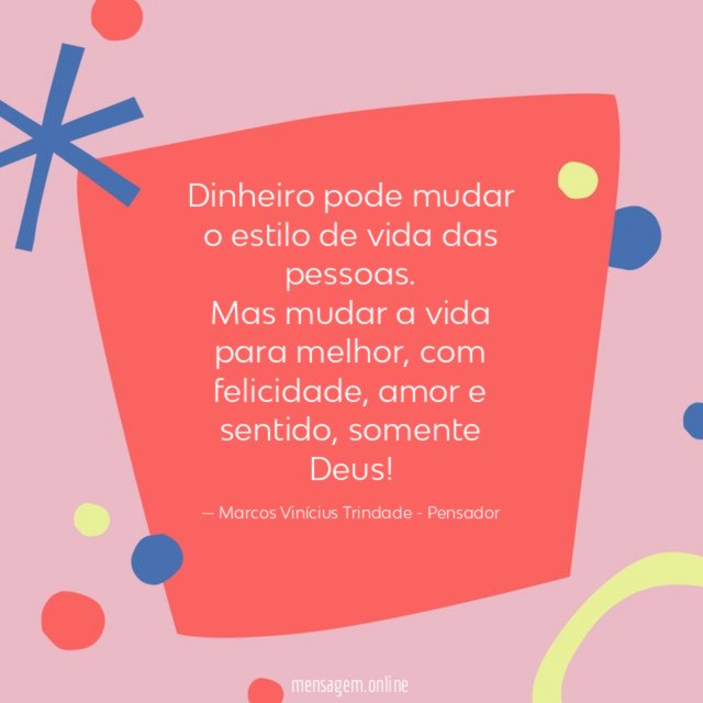 Dinheiro pode mudar o estilo de vida das pessoas
