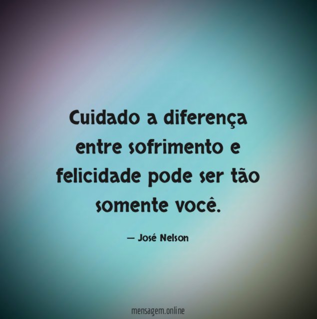 Cuidado a diferença entre sofrimento e felicidade pode