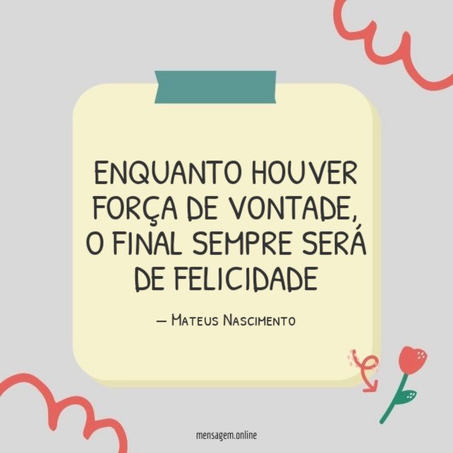 Enquanto houver força de vontade