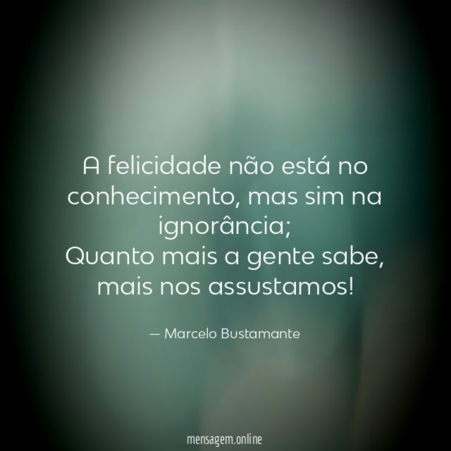A felicidade não está no conhecimento