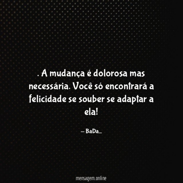 A mudança é dolorosa mas necessária