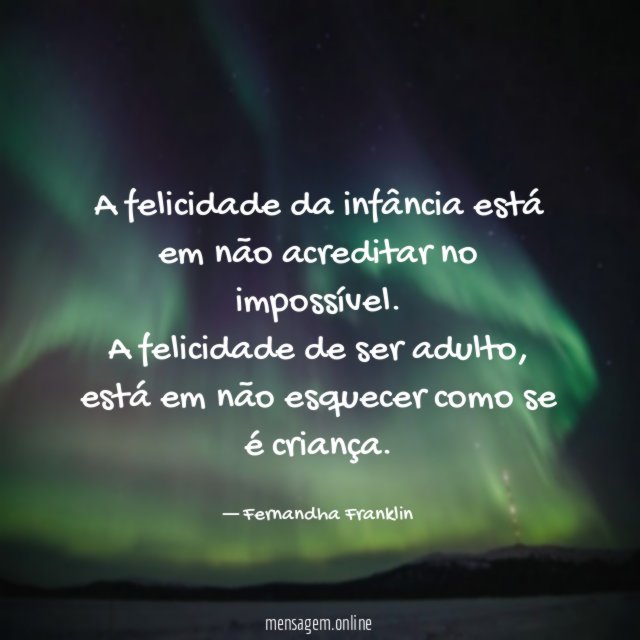 A felicidade da infância está em não acreditar