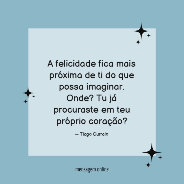 A felicidade fica mais próxima de ti do que possa imaginar