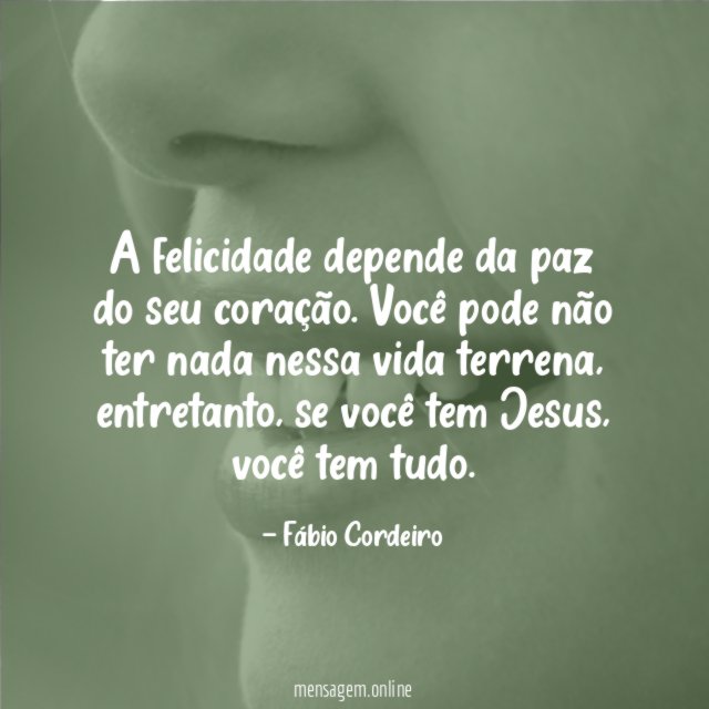 A felicidade depende da paz do seu coração