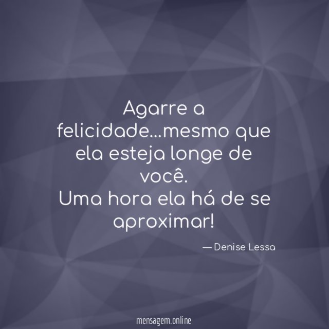 Agarre a felicidade