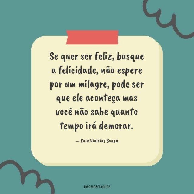 Se quer ser feliz