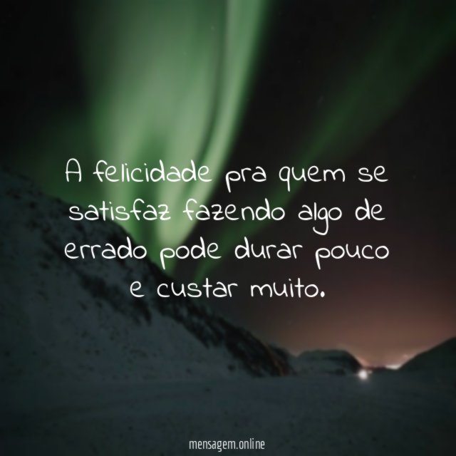 A felicidade pra quem se satisfaz fazendo algo
