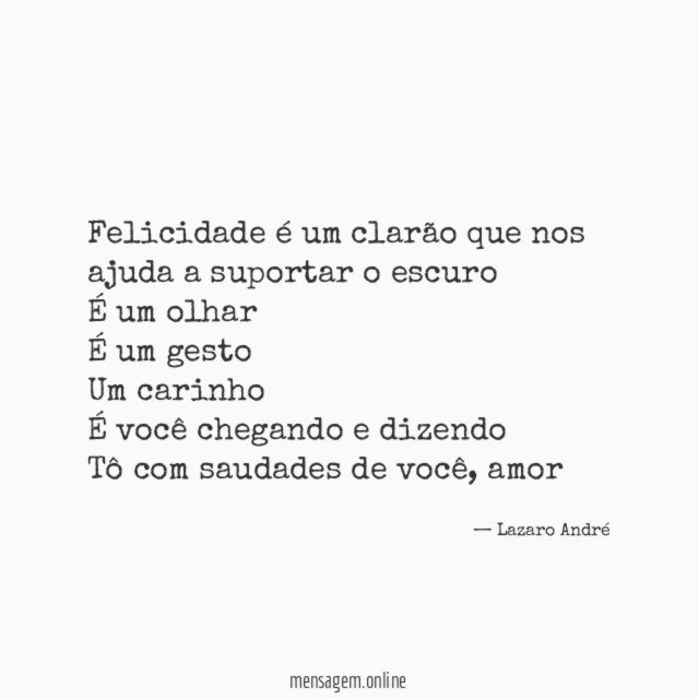 Felicidade é um clarão que nos ajuda a