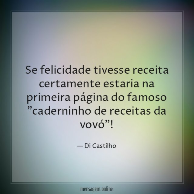 Se felicidade tivesse receita certamente estaria na primeira