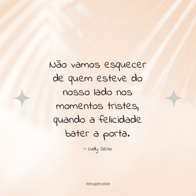 Não vamos esquecer de quem esteve do nosso