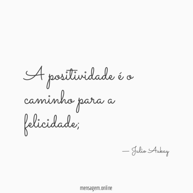 A positividade é o caminho para a felicidade