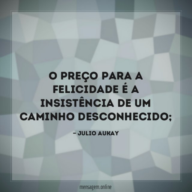 O preço para a felicidade é a insistência
