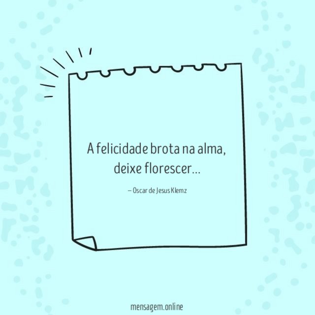 A felicidade brota na alma