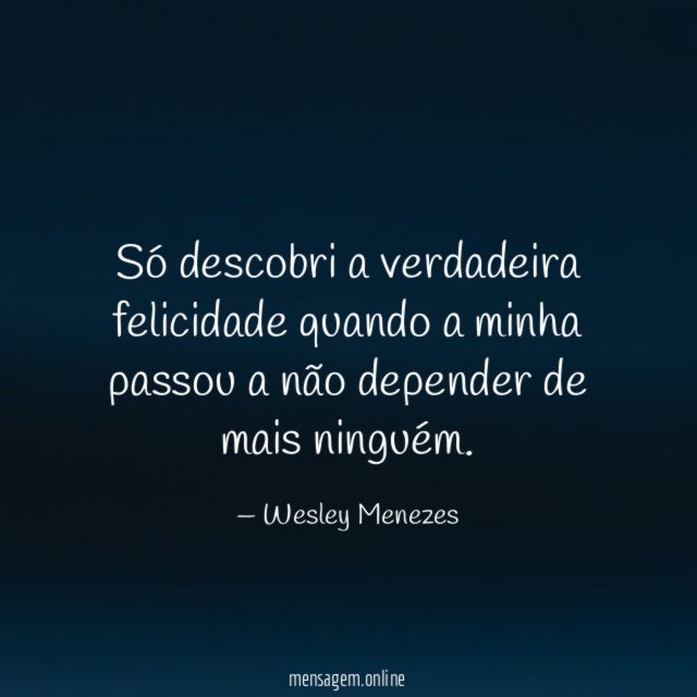 Só descobri a verdadeira felicidade quando a minha
