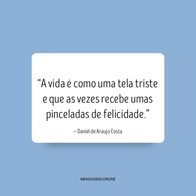 A vida é como uma tela triste