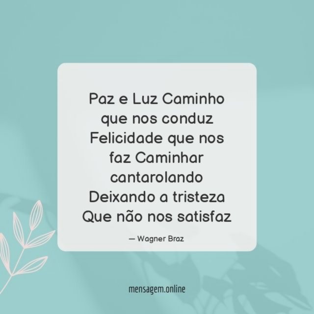 Paz e Luz Caminho que nos conduz Felicidade que nos