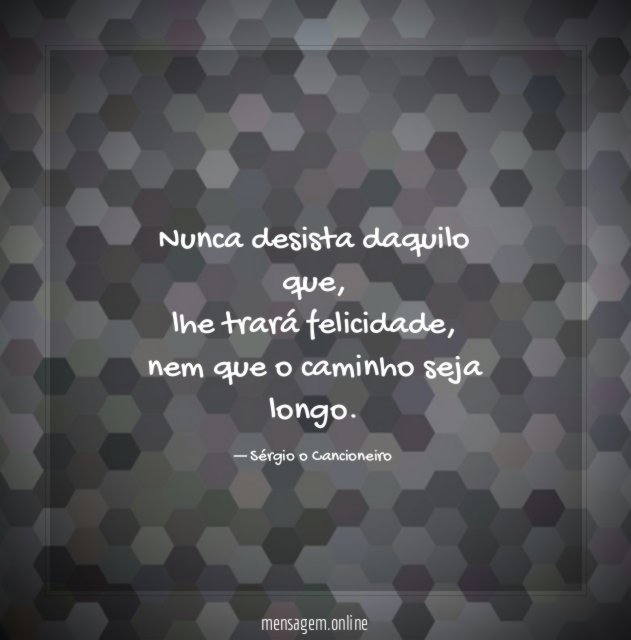 Nunca desista daquilo que