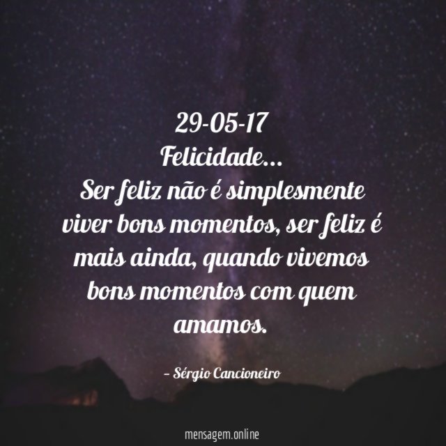 29-05-17
Felicidade…