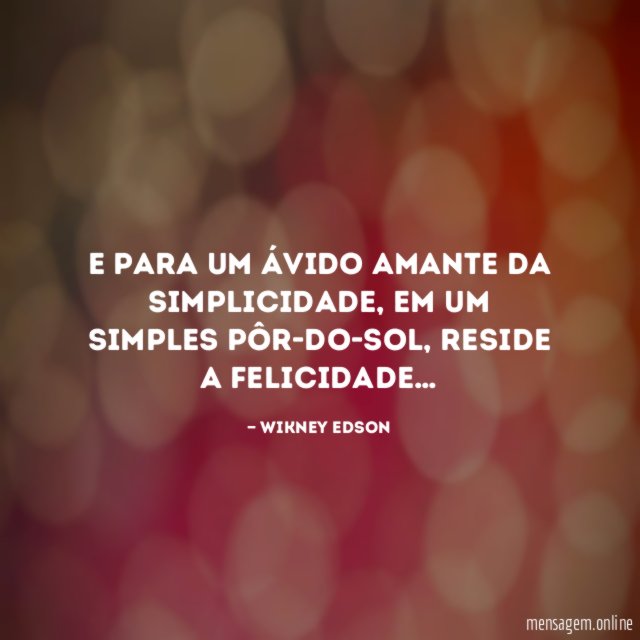 E para um ávido amante da simplicidade