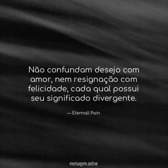 Não confundam desejo com amor
